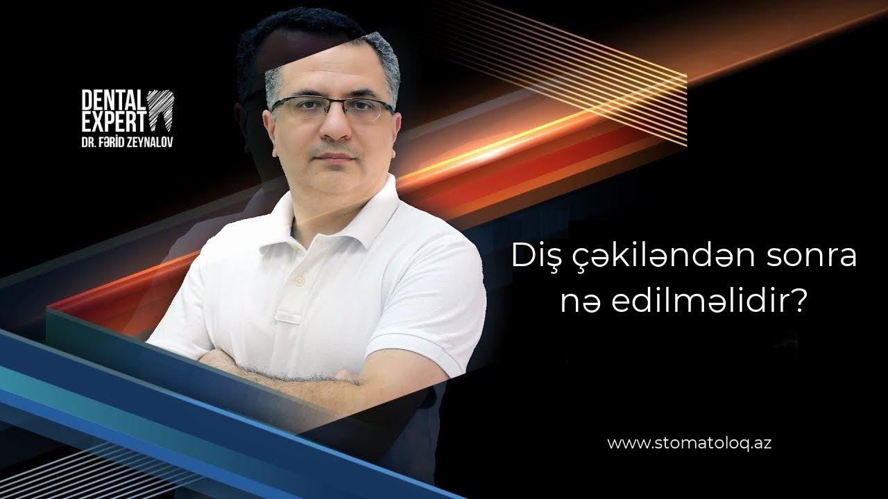 Что можно и что нельзя делать после удаления зуба? - советы стоматолога из Баку.