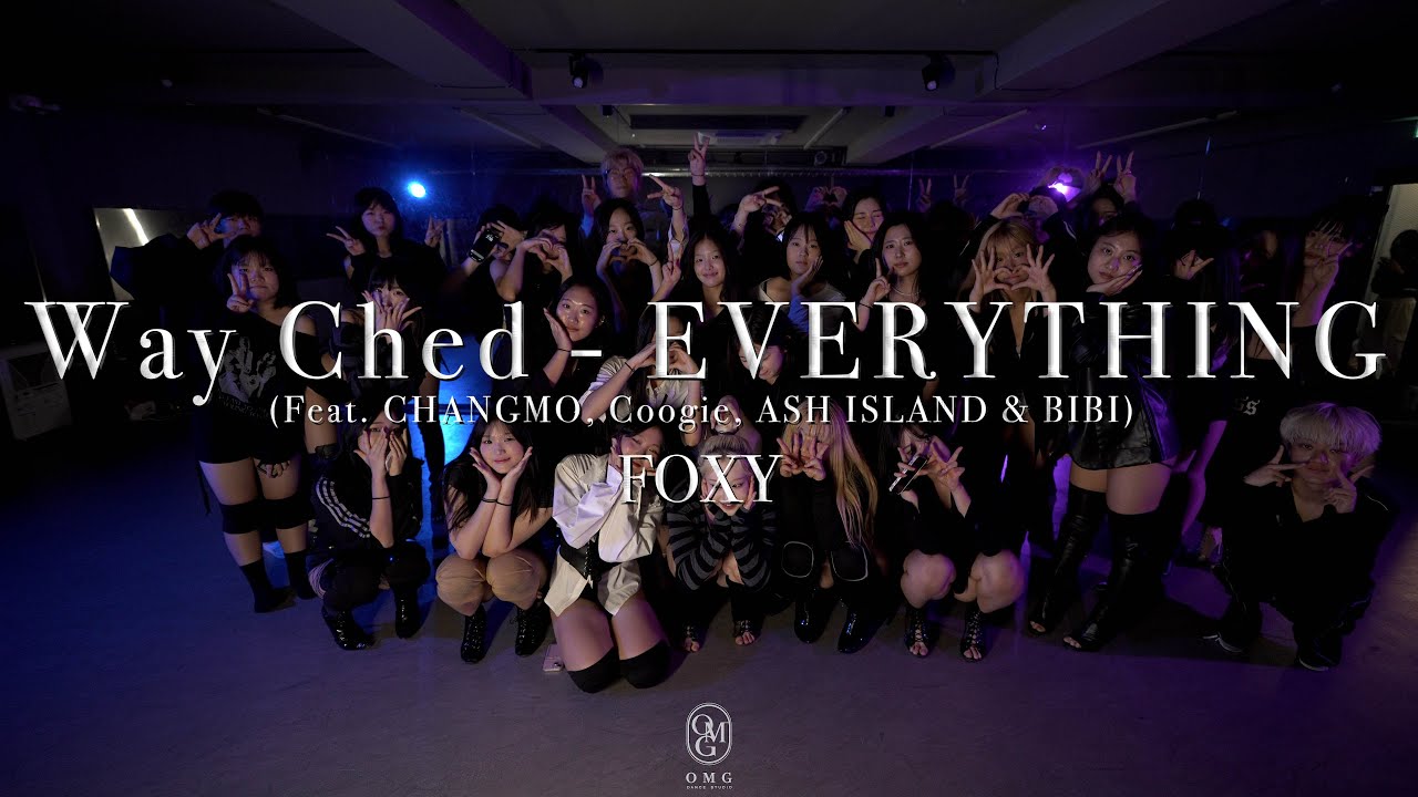 FOXY Choreography / Way Ched - EVERYTHING (Feat. CHANGMO, Coogie, ASH ISLAND & BIBI)