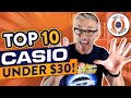 Top Ten Casio Watches Under $30!