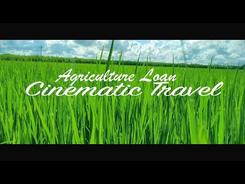Agricalture Loan Cinematic Travel