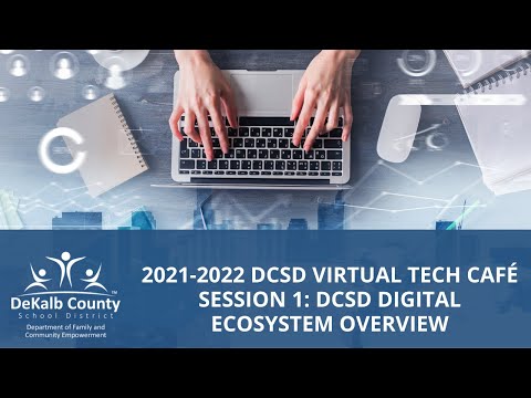 2021-2022 DCSD Virtual Tech Café - Session 1 DCSD Digital Ecosystem Overview