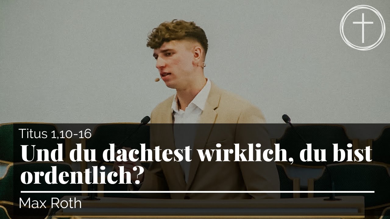 und-du-dachtest-wirklich-du-bist-ordentlich-titus-1-10-16-predigt