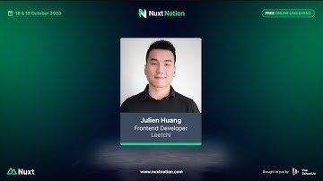 Julien Huang: Nuxt Nation 2023 Interview