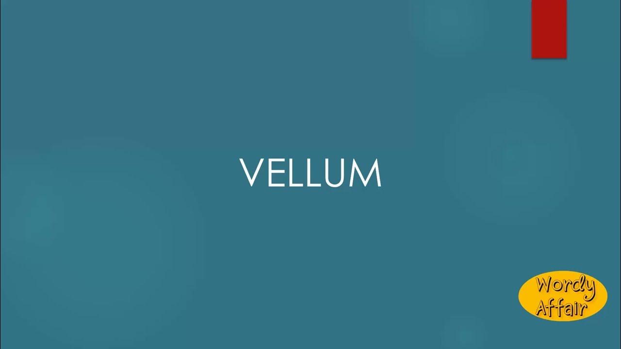 Vellum Meaning YouTube