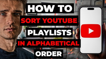 How To Sort Youtube Playlists In Alphabetical Order