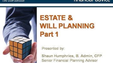 Estate & Will Planning Part 1
