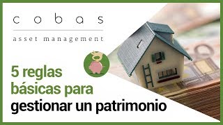 5 reglas básicas para gestionar un patrimonio