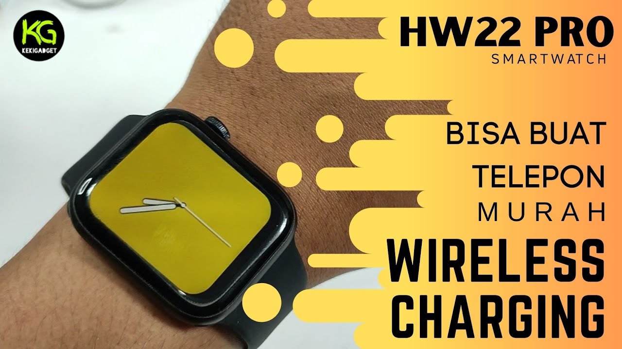 SMARTWATCH MURAH BISA WIRELESS CHARGING | UNBOXING DAN REVIEW HW22 PRO  INDONESIA - YouTube