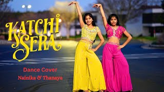 Katchi Sera | Dance cover | Nainika & Thanaya