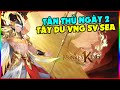 Tây Du VNG Đại Náo Tam Giới: Kinh Nghiệm Tân Thủ Ngày 2 Tại Sever SEA - Làm Sao Để Không Thọt