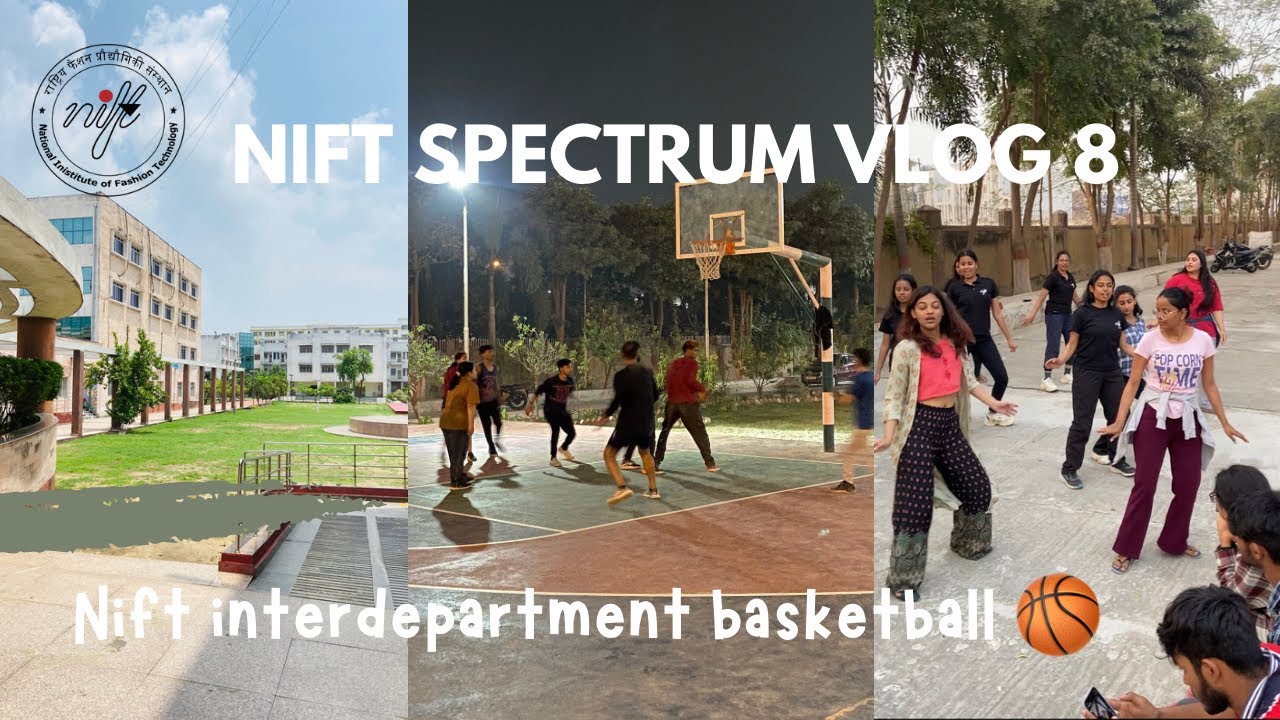 "NIFT Patna spectrum preparation interdepartmental basketball match