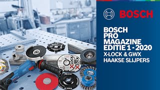 Bosch Pro Magazine Editie 1 2020 Gwx 18V-8 Haakse Slijpers Met X-Lock-Aansluiting