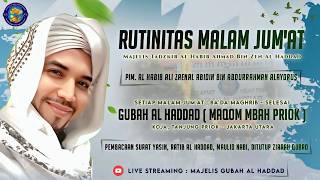 TAWAQUFAN SEMENTARA PENGAJIAN MALAM JUM'AT  | GUBAH AL HADDAD MBAH PRIUK