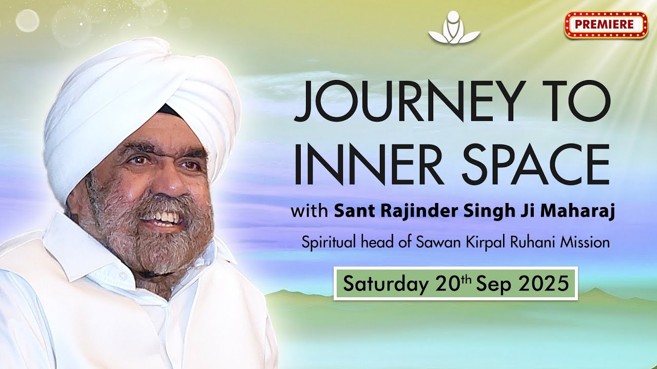 Journey to Inner Space - Sant Rajinder Singh Ji Maharaj (Sep 20, 2025)