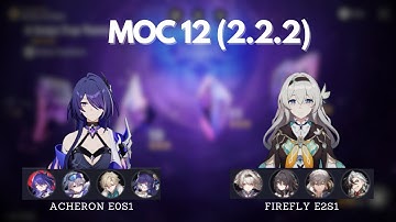 Memory Of Chaos 12 (2.2.2) Acheron E0S1 & Firefly E2S1 | Honkai: Star Rail