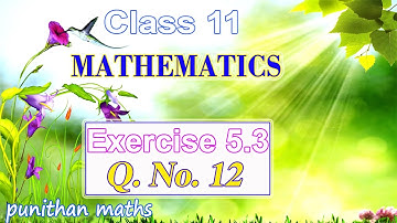 Ex 5.3-12 Class 11 Mathematics