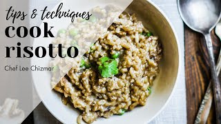 How to Cook Risotto  | Chef Lee Chizmar | Tips & Techniques