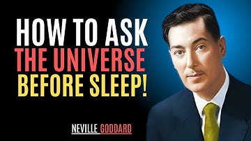 How To Ask Universe Before Sleep To Get Anything - Neville Goddard Motivation