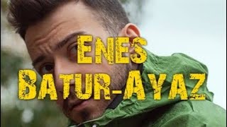 Enes Batur - Ayaz uzun versiyon (offical video) Resimi