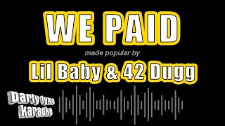 Lil Baby \& 42 Dugg - We Paid (Karaoke Version)