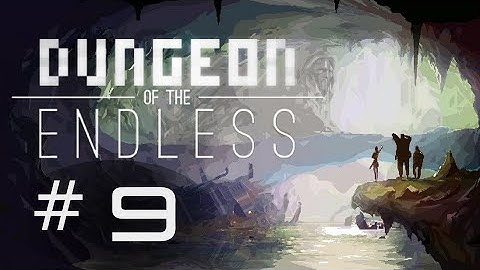 Dungeon of the Endless - playthrough / tutorial - Part 9 (final!)