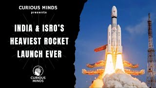 Indias Heaviest Rocket The Baahubali Lvm3-M5 Launches The 4410 Kg Cms-03 Curious Minds Explains