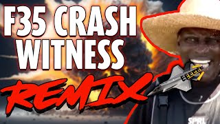F35 Crash Witness (Randolph White) REMIX - The Remix Bros