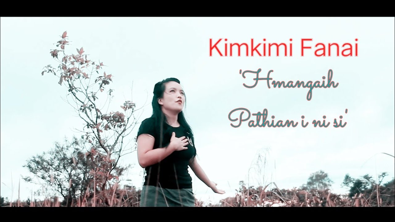 Kimkimi Fanai   Hmangaih Pathian i ni siOfficial Music Video