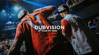 Dubvision - Take My Mind