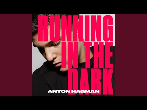 Running In The Dark - Anton Hagman