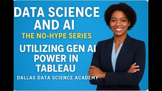 Supercharge Tableau with Gen AI: No Coding Needed | Dallas Data Science Academy