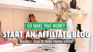 Start an affiliate marketing blog - go make that money s1e5