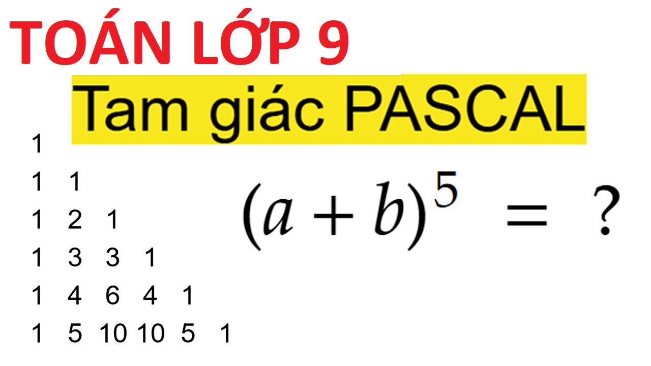 Toán 9: Áp dụng tam giác pascal để khai triển hằng đẳng thức n004 - YouTube