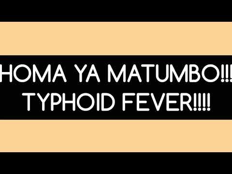 HOMA YA MATUMBO(TYPHOID):JIFUNZE DALILI ZA MWANZO/MWISHO,MAAMBUKIZI YAKE,MADHARA YAKE