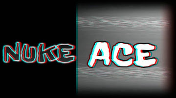 NEW INTRO (NUKE ACE)