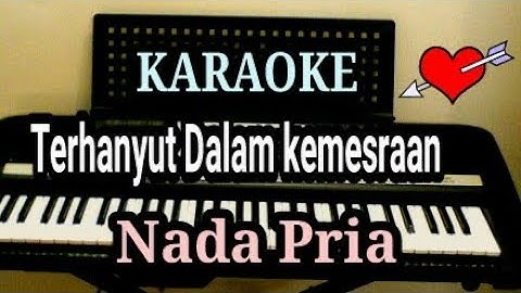 Terhanyut Dalam Kemesraan - Karaoke Nada Pria
