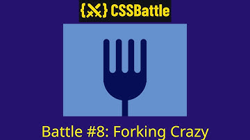 CSS Battle #8: Forking Crazy | HTML and CSS