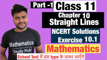 Chapter-10 Straight Lines I Exercise-10.1 I Class 11 I NCERT Solutions I Maths I Ashish Sir