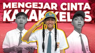 [DRAMA] MENGEJAR CINTA KAKAK KELAS