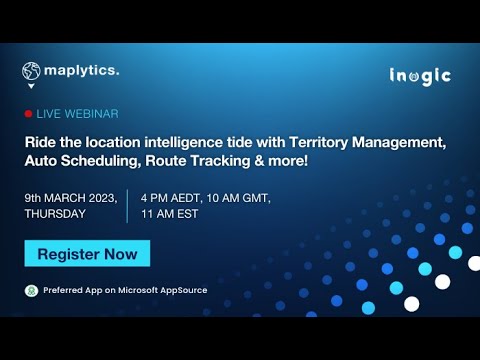 Ride the location intelligence tide with Territory Management, Auto Scheduling, Route Tracking, etc