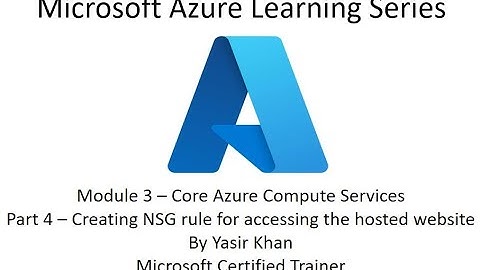 Part 4 - Creating an NSG Inbound Rule for Allowing HTTP Traffic to Access the Hosted Website