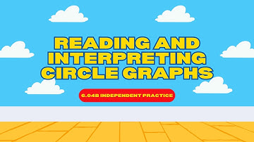Reading and Interpreting Circle Graphs (6.04b Independent Practice, 7th Grade)