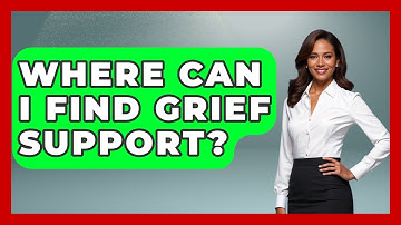 Where Can I Find Grief Support? - PTSD Support Channel
