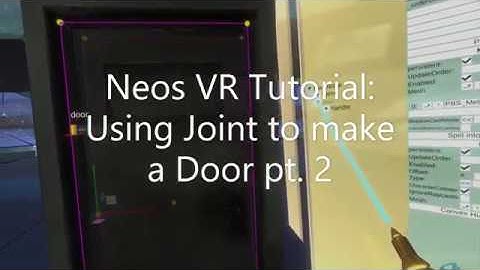 OLD: Neos VR Tutorial: Using Joint to make a Door pt.2