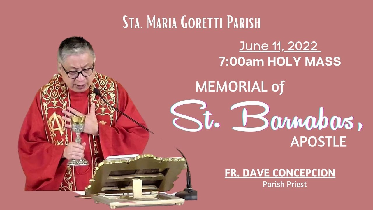 June 11, 2022 | Rosary & 7am Holy Mass on The Memorial of St. Barnabas ...