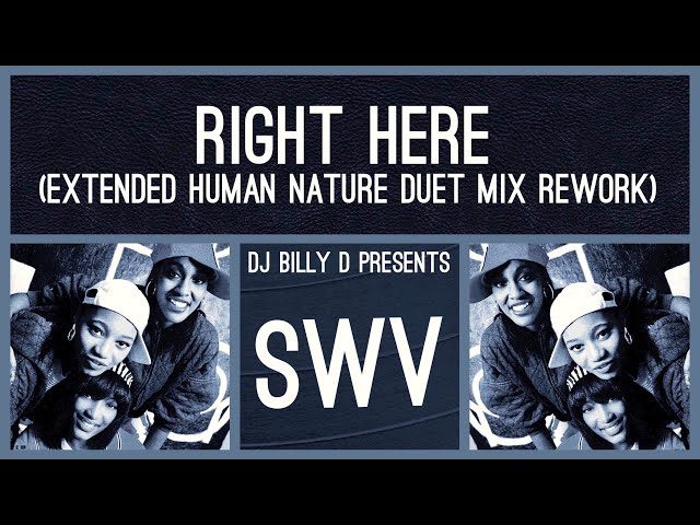SWV - Right Here (Extended Human Nature Duet Mix Rework) - YouTube