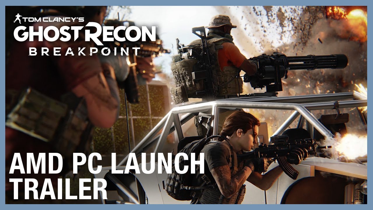 Tom Clancy S Ghost Recon Breakpoint Amd Pc Launch Trailer Ubisoft Na Youtube