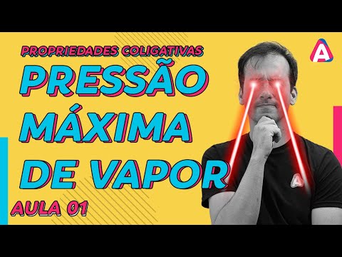 1. Pressão Máxima de Vapor [Físico Química]