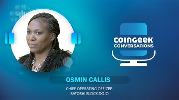 Why BSV blockchain is ‘absolutely perfect’ for Bitcoin startups | Osmin Callis | CG Conversations