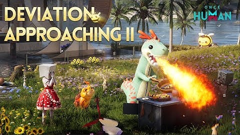 Once Human | Deviation Approaching II